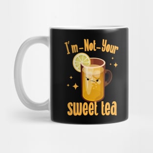 I'm Not Your Sweet Tea Mug